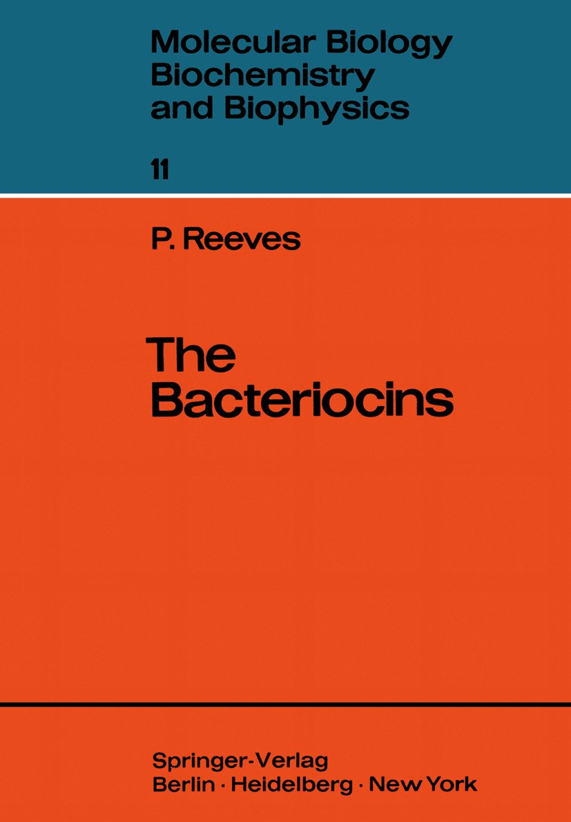 Titlebook: The Bacteriocins; Peter Reeves Book 1972 Springer-Verlag Heidelberg 1972 Bakteriocine.bacteria.bacteriology.chemistry.genetics.protein.pro Titlebook: The Bacteriocins; Peter Reeves Book 1972 Springer-Verlag Heidelberg 1972 Bakteriocine.bacteria.bacteriology.chemistry.genetics.protein.pro
