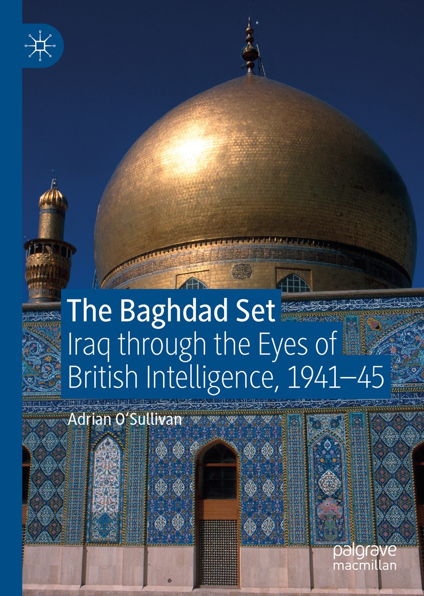 Titlebook: The Baghdad Set; Iraq through the Eye Adrian O‘Sullivan Book 2019 The Editor(s) (if applicable) and The Author(s), under exclusive license Titlebook: The Baghdad Set; Iraq through the Eye Adrian O‘Sullivan Book 2019 The Editor(s) (if applicable) and The Author(s), under exclusive license