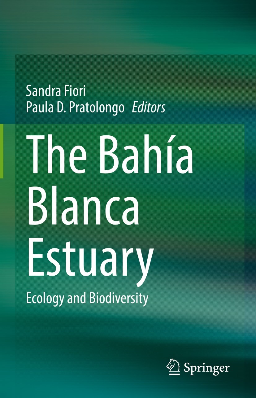 Titlebook: The Bahía Blanca Estuary; Ecology and Biodiver Sandra M. Fiori,Paula D. Pratolongo Book 2021 Springer Nature Switzerland AG 2021 Latin-Amer Titlebook: The Bahía Blanca Estuary; Ecology and Biodiver Sandra M. Fiori,Paula D. Pratolongo Book 2021 Springer Nature Switzerland AG 2021 Latin-Amer