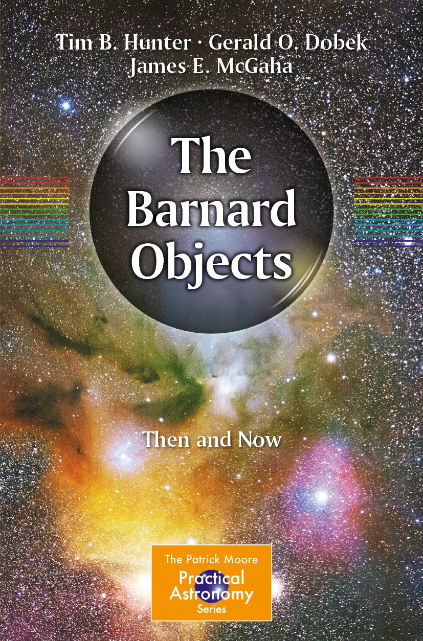 Titlebook: The Barnard Objects: Then and Now; Tim B. Hunter,Gerald O. Dobek,James E. McGaha Book 2023 The Editor(s) (if applicable) and The Author(s) Titlebook: The Barnard Objects: Then and Now; Tim B. Hunter,Gerald O. Dobek,James E. McGaha Book 2023 The Editor(s) (if applicable) and The Author(s)
