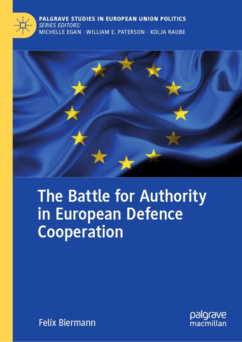Titlebook: The Battle for Authority in European Defence Cooperation; Felix Biermann Book 2023 The Editor(s) (if applicable) and The Author(s), under Titlebook: The Battle for Authority in European Defence Cooperation; Felix Biermann Book 2023 The Editor(s) (if applicable) and The Author(s), under