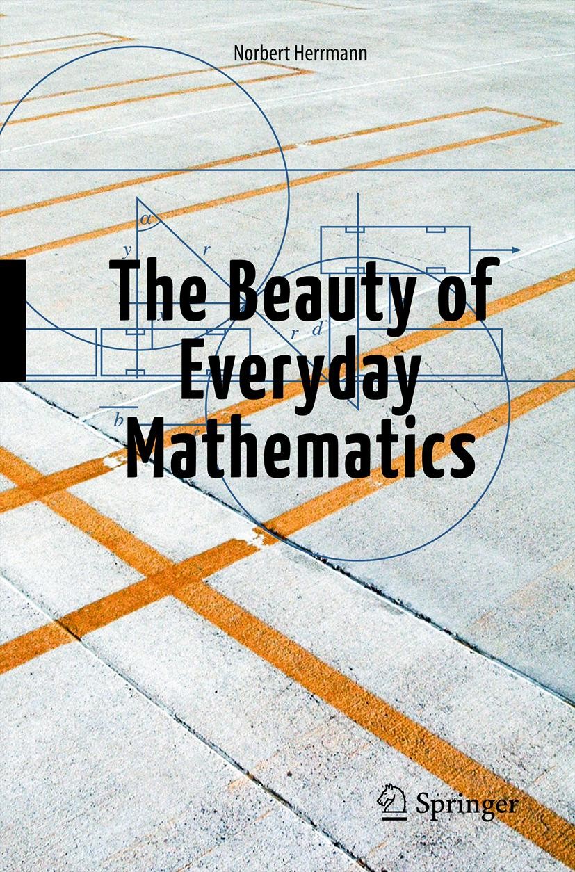 Titlebook: The Beauty of Everyday Mathematics; Norbert Herrmann Book 2012 Springer-Verlag Berlin Heidelberg 2012 The Leg Problem - Integral Calculus. Titlebook: The Beauty of Everyday Mathematics; Norbert Herrmann Book 2012 Springer-Verlag Berlin Heidelberg 2012 The Leg Problem - Integral Calculus.
