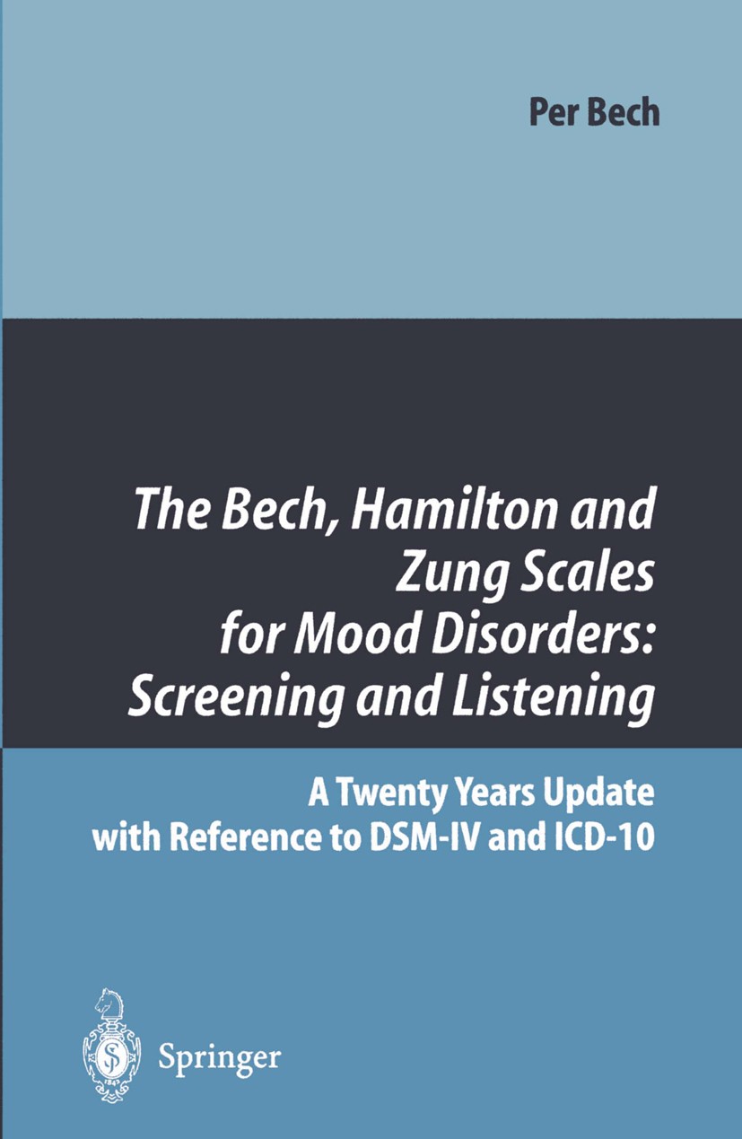Titlebook: The Bech, Hamilton and Zung Scales for Mood Disorders: Screening and Listening; A Twenty Years Updat Per Bech Book 19951st edition Springer Titlebook: The Bech, Hamilton and Zung Scales for Mood Disorders: Screening and Listening; A Twenty Years Updat Per Bech Book 19951st edition Springer