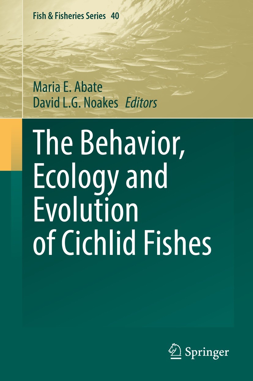 Titlebook: The Behavior, Ecology and Evolution of Cichlid Fishes; Maria E. Abate,David L.G. Noakes Book 2021 Springer Nature B.V. 2021 Cichlid Fishes Titlebook: The Behavior, Ecology and Evolution of Cichlid Fishes; Maria E. Abate,David L.G. Noakes Book 2021 Springer Nature B.V. 2021 Cichlid Fishes