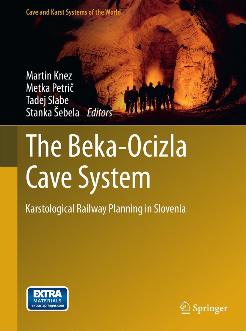 Titlebook: The Beka-Ocizla Cave System; Karstological Railwa Martin Knez,Metka Petrič,Stanka Šebela Book 2015 Springer International Publishing Switze Titlebook: The Beka-Ocizla Cave System; Karstological Railwa Martin Knez,Metka Petrič,Stanka Šebela Book 2015 Springer International Publishing Switze