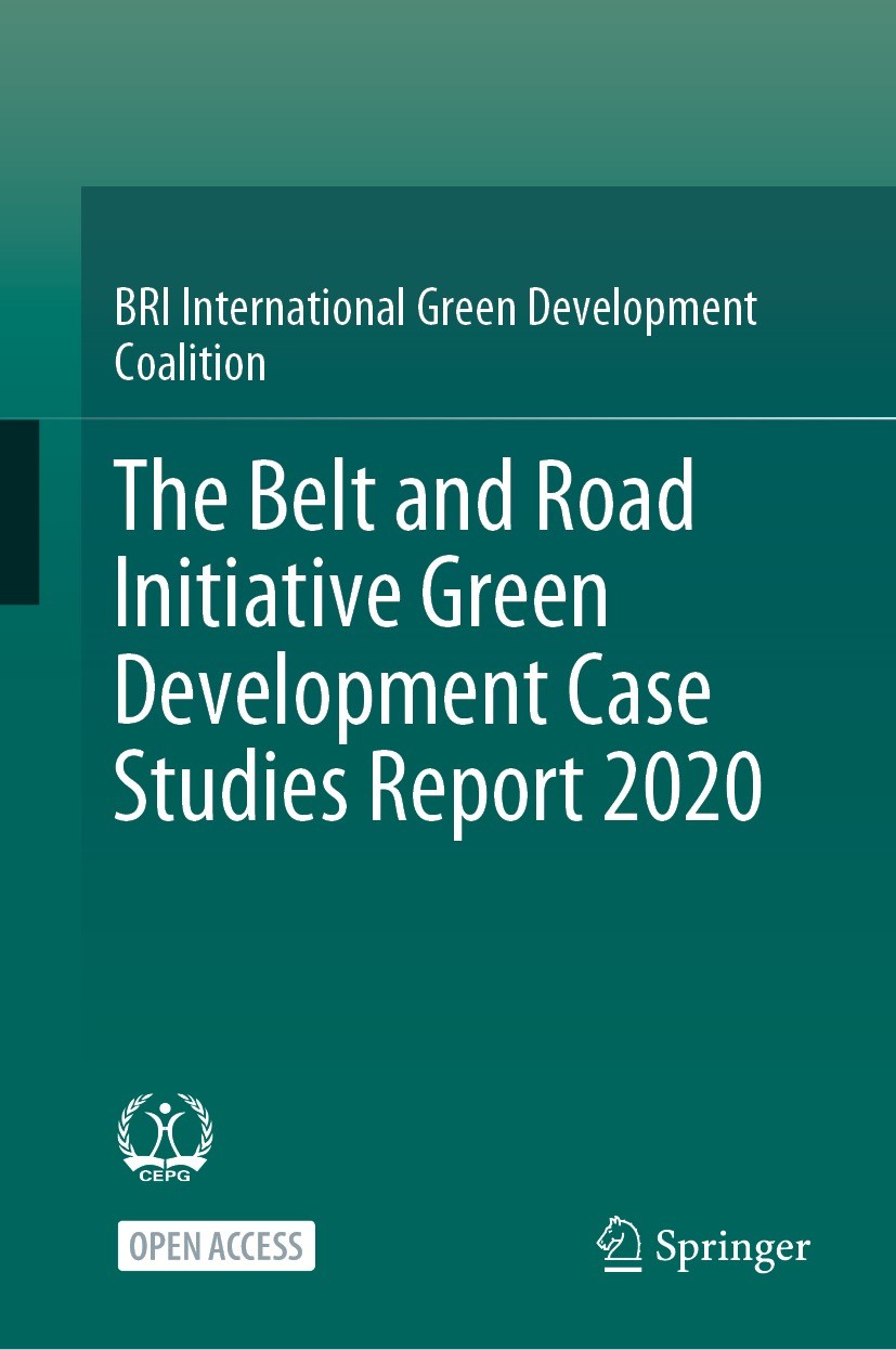 Titlebook: The Belt and Road Initiative Green Development Case Studies Report 2020; BRI International Green Development Coalition Book‘‘‘‘‘‘‘‘ 2022 C Titlebook: The Belt and Road Initiative Green Development Case Studies Report 2020; BRI International Green Development Coalition Book‘‘‘‘‘‘‘‘ 2022 C