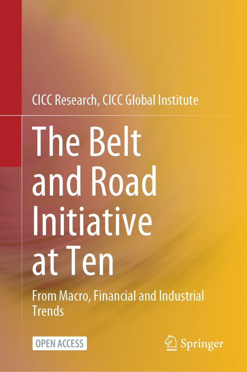 Titlebook: The Belt and Road Initiative at Ten; From Macro, Financia CICC Research, CICC Global Institute Book‘‘‘‘‘‘‘‘ 2024 The Editor(s) (if applicab Titlebook: The Belt and Road Initiative at Ten; From Macro, Financia CICC Research, CICC Global Institute Book‘‘‘‘‘‘‘‘ 2024 The Editor(s) (if applicab