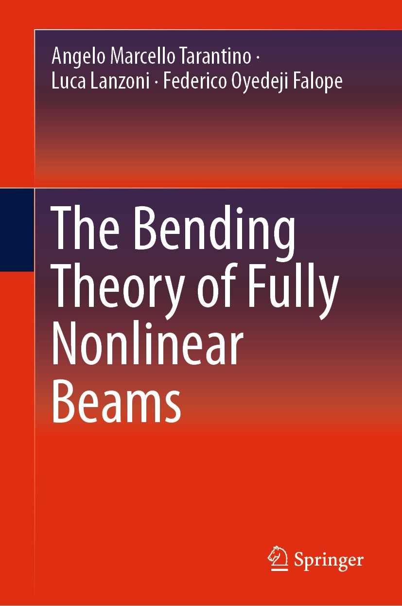 Titlebook: The Bending Theory of Fully Nonlinear Beams; Angelo Marcello Tarantino,Luca Lanzoni,Federico Oy Book 2019 Springer Nature Switzerland AG 2 Titlebook: The Bending Theory of Fully Nonlinear Beams; Angelo Marcello Tarantino,Luca Lanzoni,Federico Oy Book 2019 Springer Nature Switzerland AG 2