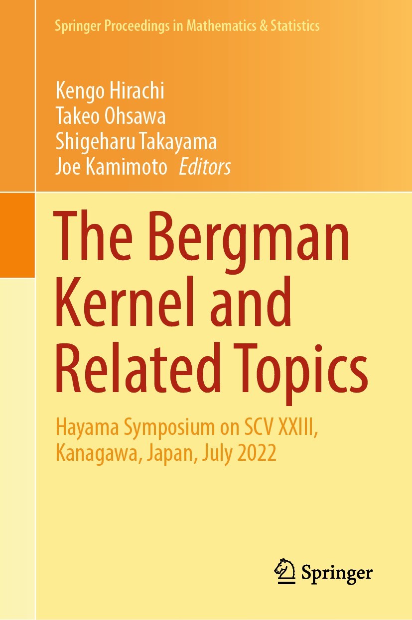 Titlebook: The Bergman Kernel and Related Topics; Hayama Symposium on Kengo Hirachi,Takeo Ohsawa,Joe Kamimoto Conference proceedings 2024 The Editor( Titlebook: The Bergman Kernel and Related Topics; Hayama Symposium on Kengo Hirachi,Takeo Ohsawa,Joe Kamimoto Conference proceedings 2024 The Editor(