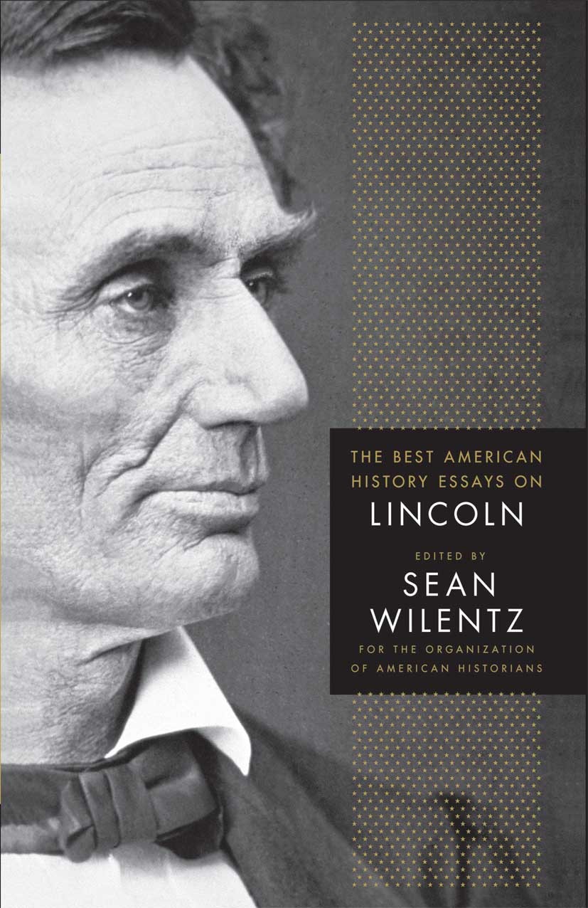 Titlebook: The Best American History Essays on Lincoln; Sean Wilentz Book 2009 Palgrave Macmillan, a division of Nature America Inc. 2009 Abraham Lin Titlebook: The Best American History Essays on Lincoln; Sean Wilentz Book 2009 Palgrave Macmillan, a division of Nature America Inc. 2009 Abraham Lin