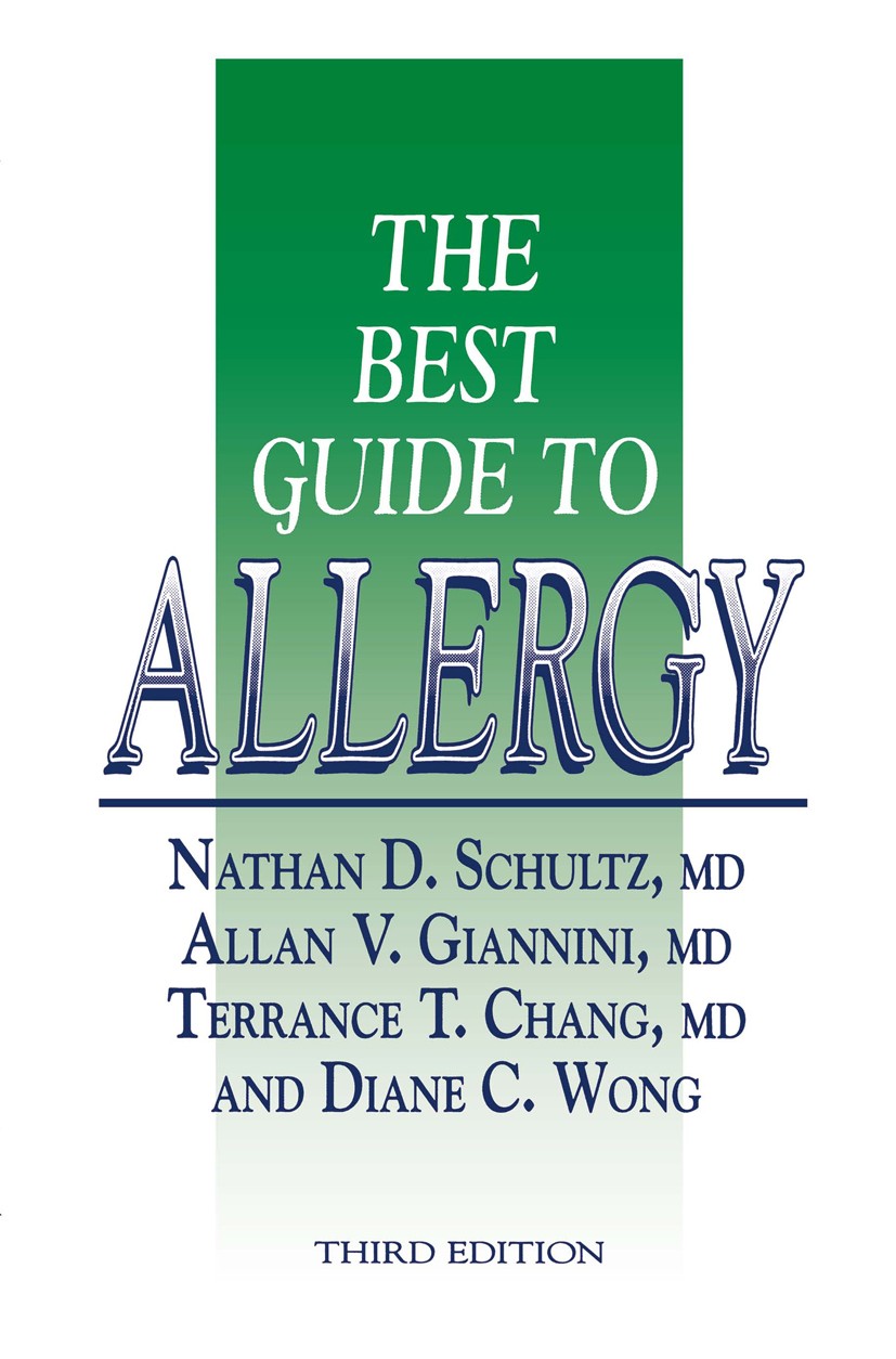 Titlebook: The Best Guide to Allergy; Nathan D. Schultz,Allan V. Giannini,Diane C. Wong Book 1994Latest edition Springer Science+Business Media New Y Titlebook: The Best Guide to Allergy; Nathan D. Schultz,Allan V. Giannini,Diane C. Wong Book 1994Latest edition Springer Science+Business Media New Y
