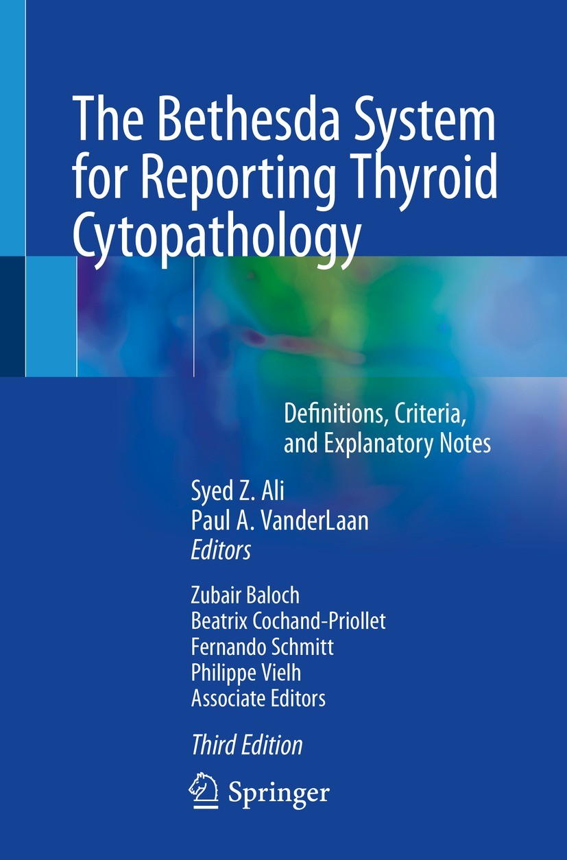Titlebook: The Bethesda System for Reporting Thyroid Cytopathology; Definitions, Criteri Syed Z. Ali,Paul A. VanderLaan Book 2023Latest edition The Ed Titlebook: The Bethesda System for Reporting Thyroid Cytopathology; Definitions, Criteri Syed Z. Ali,Paul A. VanderLaan Book 2023Latest edition The Ed