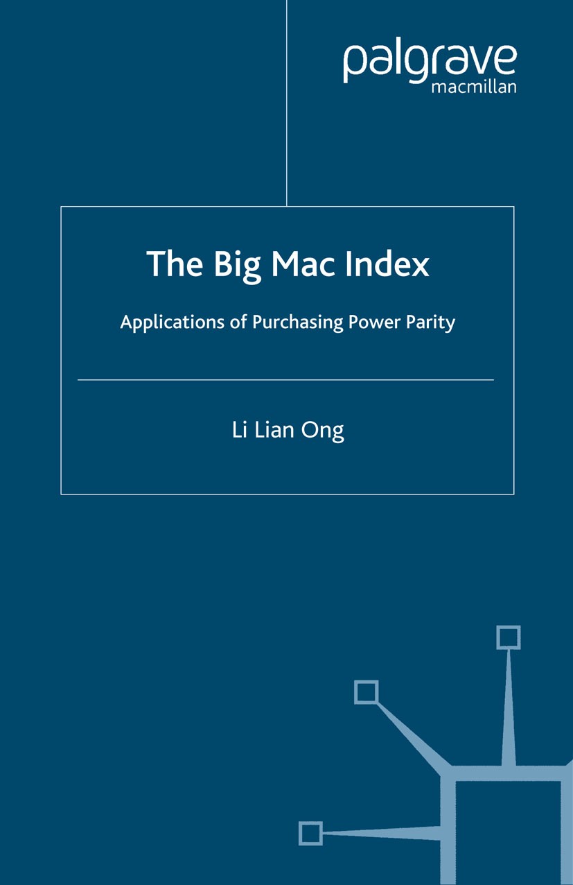 Titlebook: The Big Mac Index; Applications of Purc Li Lian Ong Book 2003 Palgrave Macmillan, a division of Macmillan Publishers Limited 2003 ASEAN.Asi Titlebook: The Big Mac Index; Applications of Purc Li Lian Ong Book 2003 Palgrave Macmillan, a division of Macmillan Publishers Limited 2003 ASEAN.Asi
