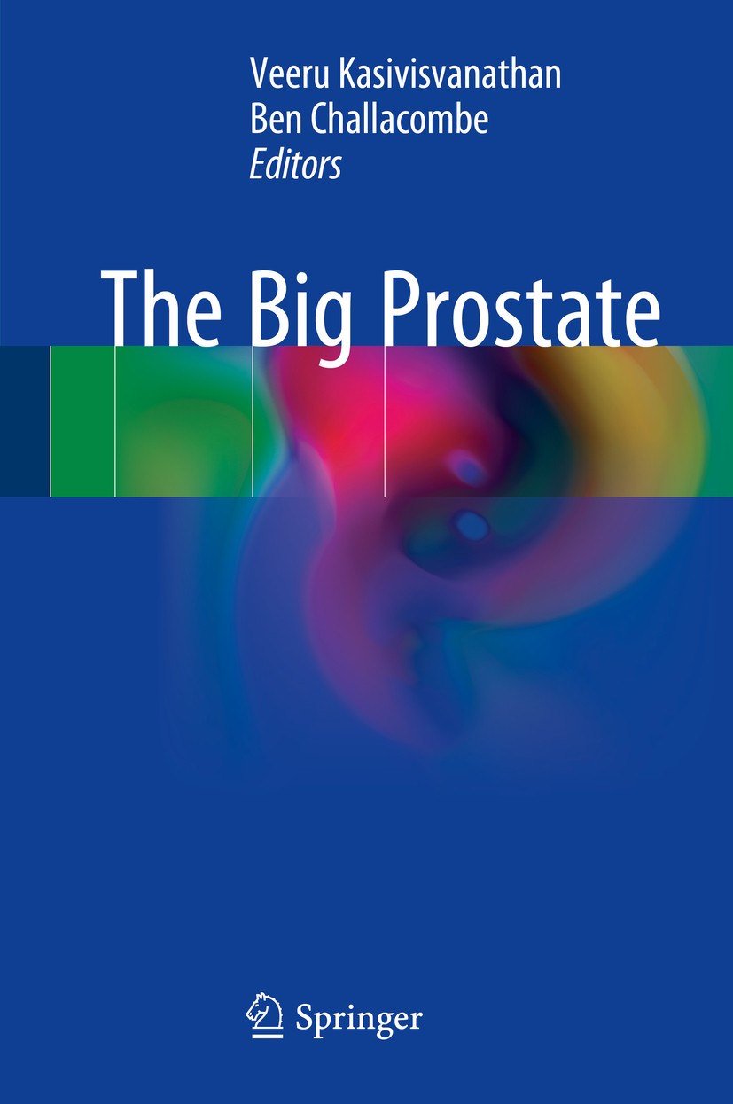 Titlebook: The Big Prostate; Veeru Kasivisvanathan,Ben Challacombe Book 2018 Springer International Publishing AG 2018 Diagnostic and Treatment Strat Titlebook: The Big Prostate; Veeru Kasivisvanathan,Ben Challacombe Book 2018 Springer International Publishing AG 2018 Diagnostic and Treatment Strat