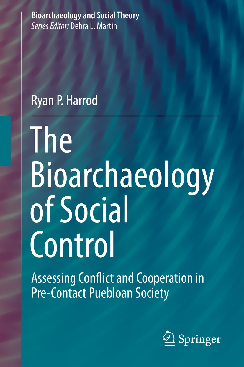 Titlebook: The Bioarchaeology of Social Control; Assessing Conflict a Ryan P. Harrod Book 2017 Springer International Publishing AG 2017 explaining be Titlebook: The Bioarchaeology of Social Control; Assessing Conflict a Ryan P. Harrod Book 2017 Springer International Publishing AG 2017 explaining be