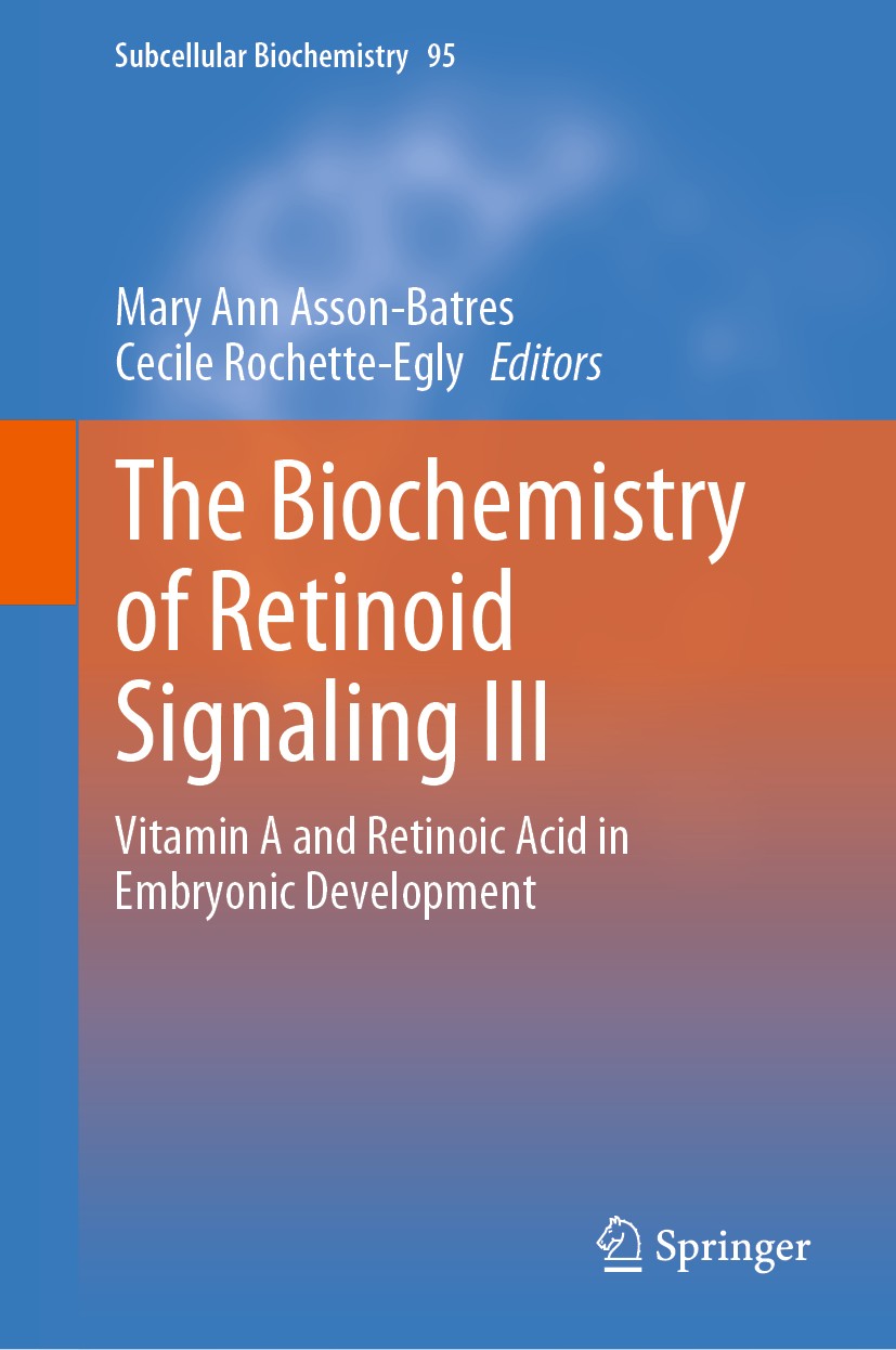 Titlebook: The Biochemistry of Retinoid Signaling III; Vitamin A and Retino Mary Ann Asson-Batres,Cecile Rochette-Egly Book 2020 Springer Nature Switz Titlebook: The Biochemistry of Retinoid Signaling III; Vitamin A and Retino Mary Ann Asson-Batres,Cecile Rochette-Egly Book 2020 Springer Nature Switz