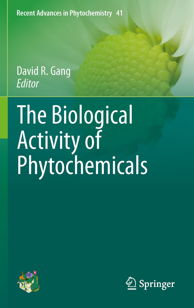 Titlebook: The Biological Activity of Phytochemicals; David R. Gang Book 2011 Springer Science+Business Media, LLC 2011 Titlebook: The Biological Activity of Phytochemicals; David R. Gang Book 2011 Springer Science+Business Media, LLC 2011