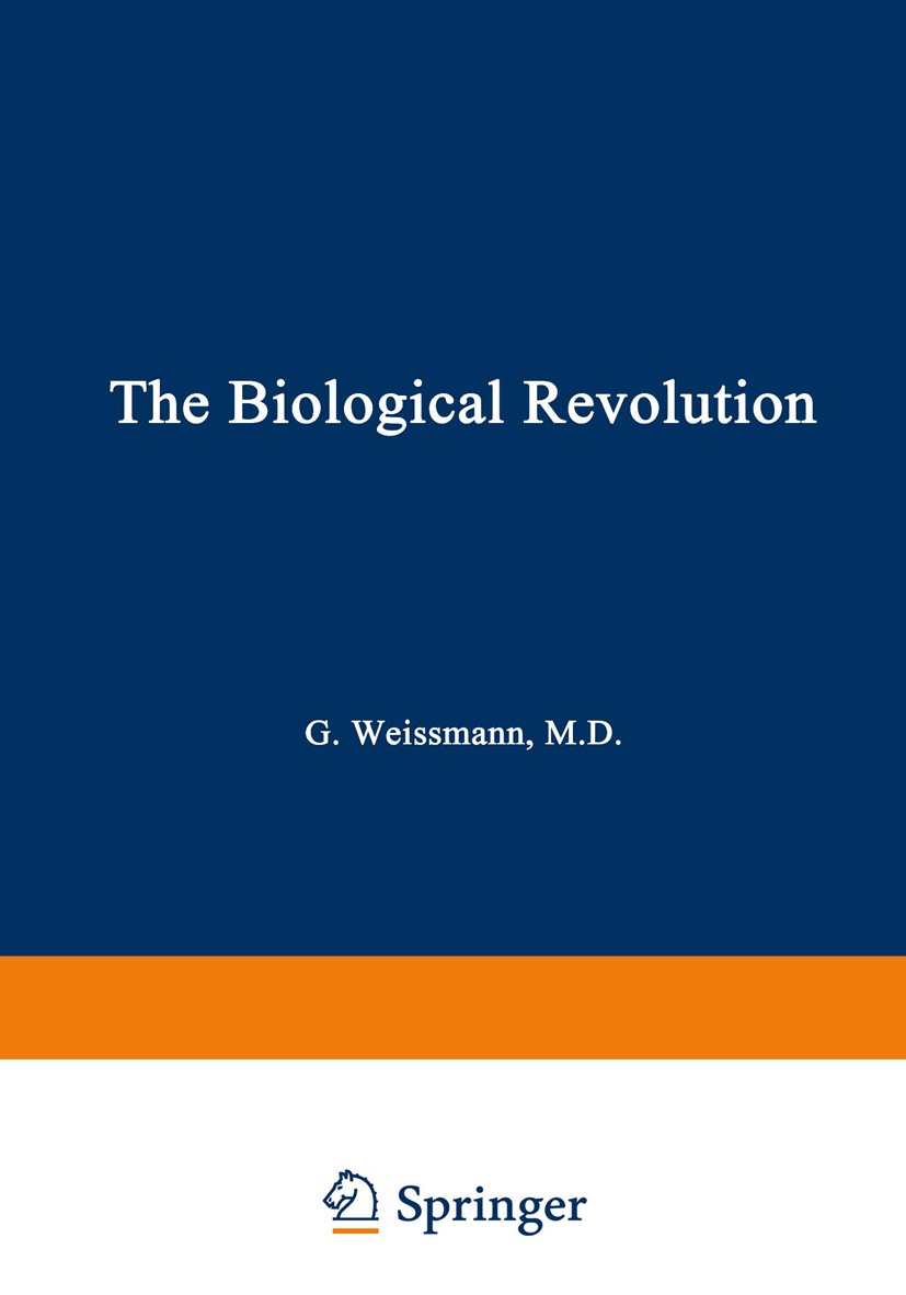 Titlebook: The Biological Revolution; Applications of Cell Gerald Weissmann Book 1979 Plenum Press, New York 1979 Evolution.Nation.biology.cancer.cell Titlebook: The Biological Revolution; Applications of Cell Gerald Weissmann Book 1979 Plenum Press, New York 1979 Evolution.Nation.biology.cancer.cell