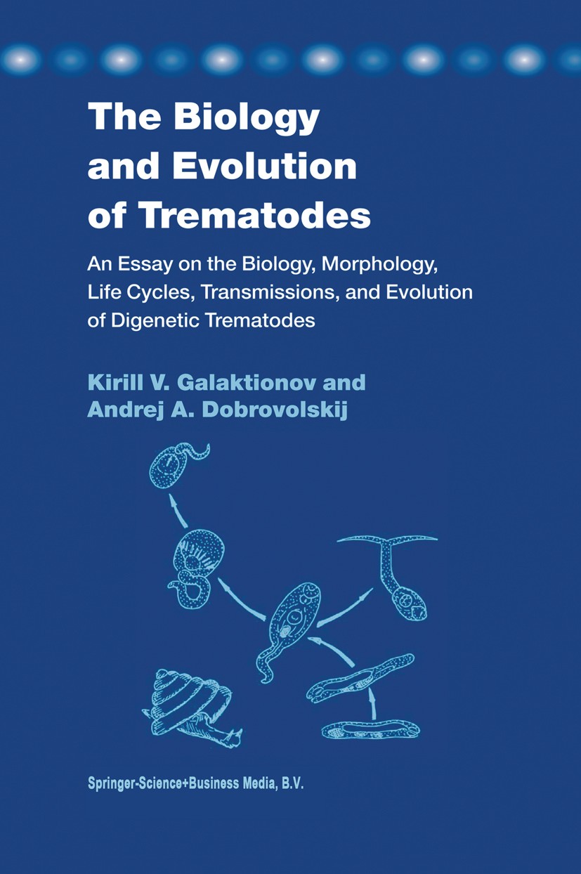 Titlebook: The Biology and Evolution of Trematodes; An Essay on the Biol Kirill V. Galaktionov,Andrej A. Dobrovolskij,Berna Book 2003 Springer Science Titlebook: The Biology and Evolution of Trematodes; An Essay on the Biol Kirill V. Galaktionov,Andrej A. Dobrovolskij,Berna Book 2003 Springer Science