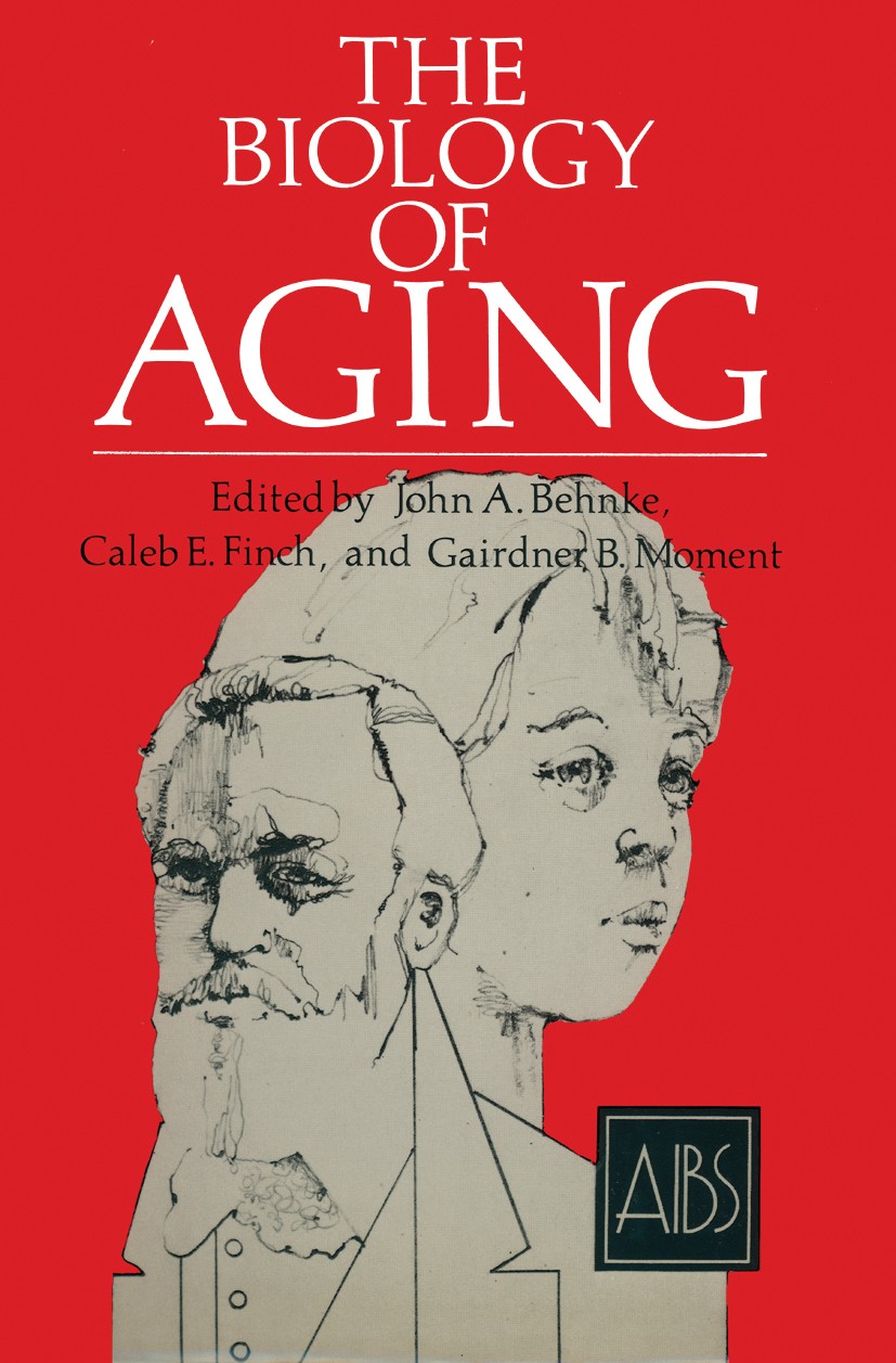 Titlebook: The Biology of Aging; John A. Behnke (Editor, BioScience),Caleb E. Finch Book 1978 Springer Science+Business Media New York 1978 anatomy.a Titlebook: The Biology of Aging; John A. Behnke (Editor, BioScience),Caleb E. Finch Book 1978 Springer Science+Business Media New York 1978 anatomy.a