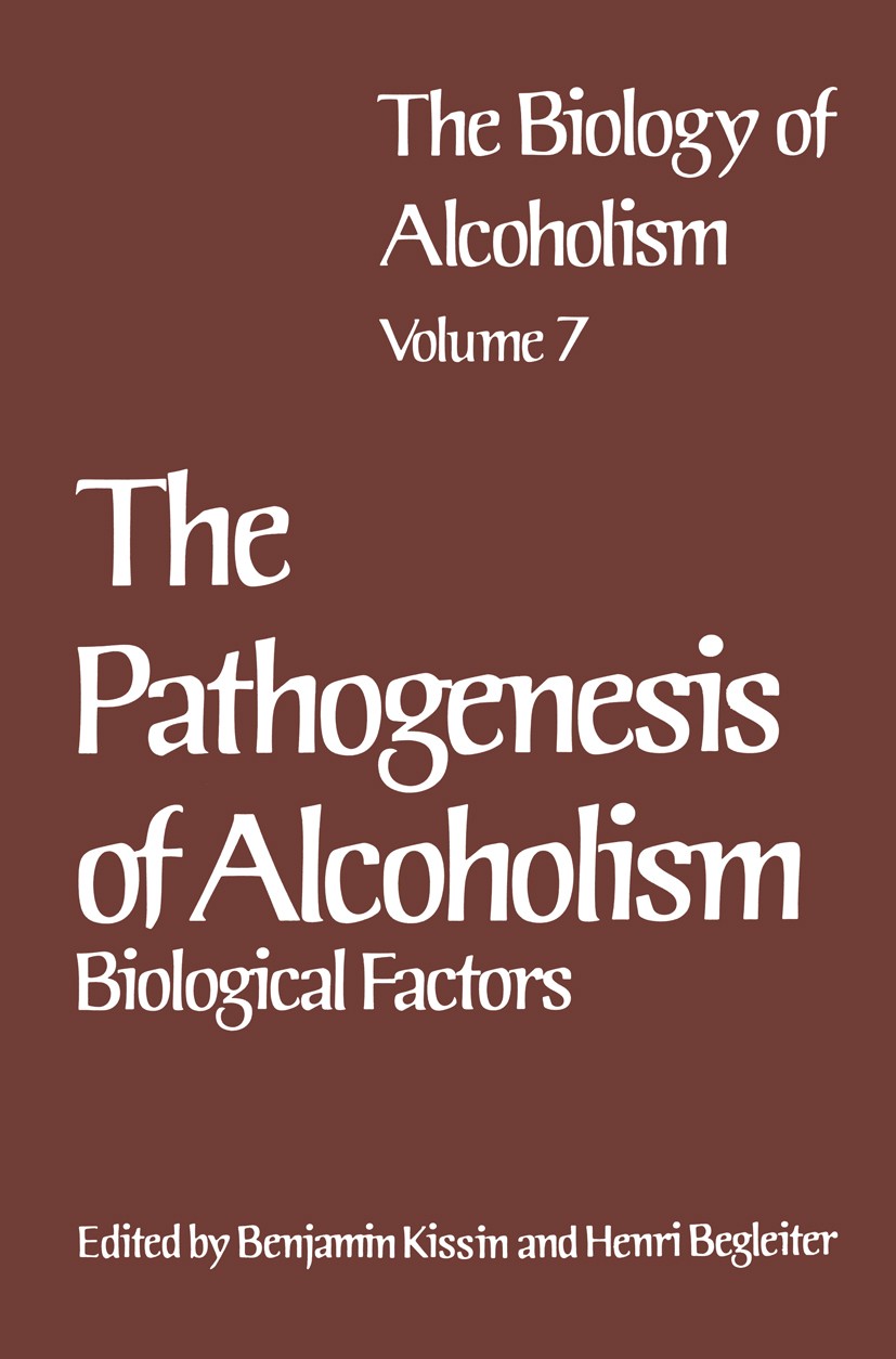 Titlebook: The Biology of Alcoholism; Vol. 7 The Pathogene Benjamin Kissin,Henri Begleiter Book 1983 Plenum Press, New York 1983 Syndrom.alcohol.alcoh Titlebook: The Biology of Alcoholism; Vol. 7 The Pathogene Benjamin Kissin,Henri Begleiter Book 1983 Plenum Press, New York 1983 Syndrom.alcohol.alcoh