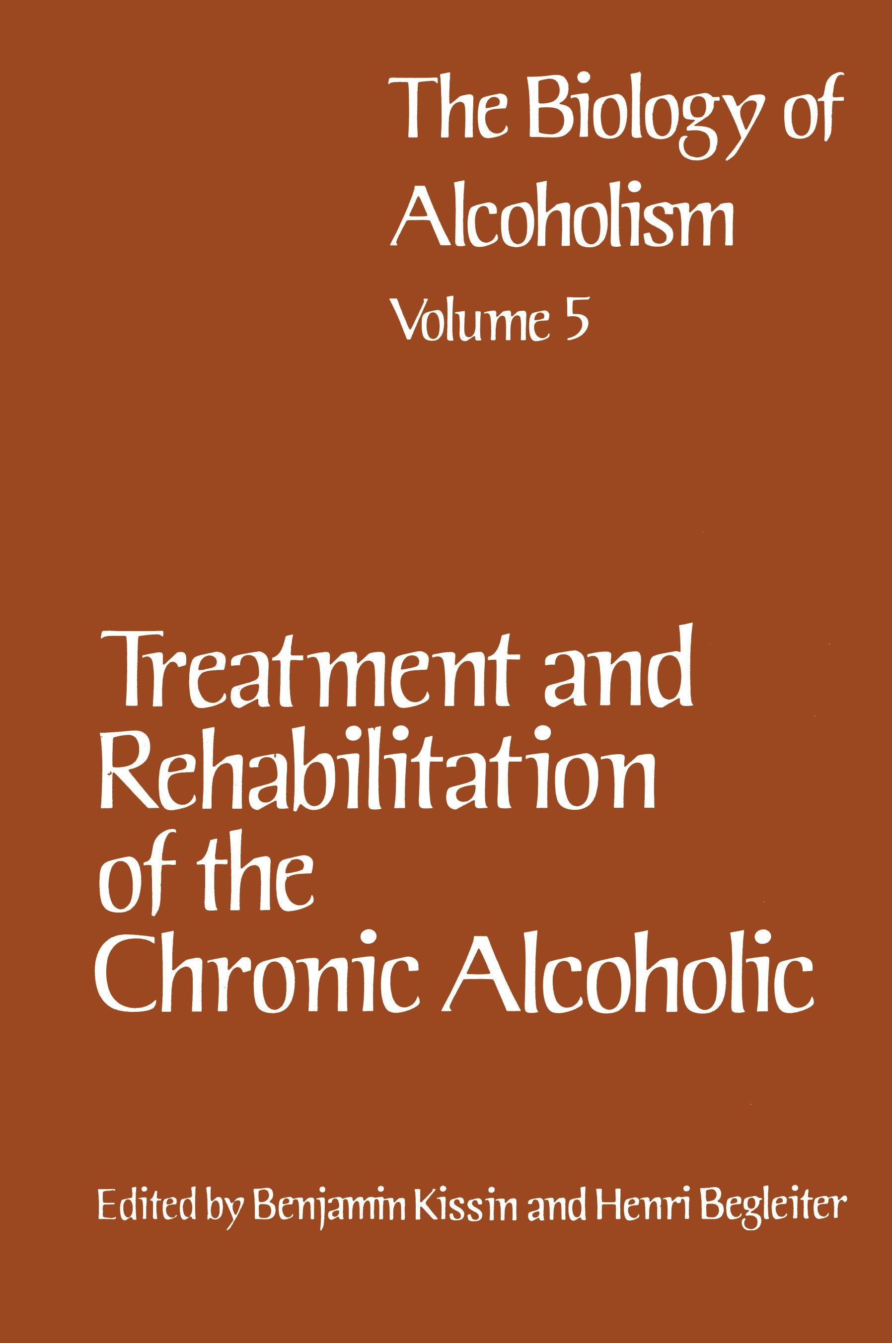 Titlebook: Treatment and Rehabilitation of the Chronic Alcoholic; Benjamin Kissin,Henri Begleiter Book 1977 Springer Science+Business Media New York Titlebook: Treatment and Rehabilitation of the Chronic Alcoholic; Benjamin Kissin,Henri Begleiter Book 1977 Springer Science+Business Media New York