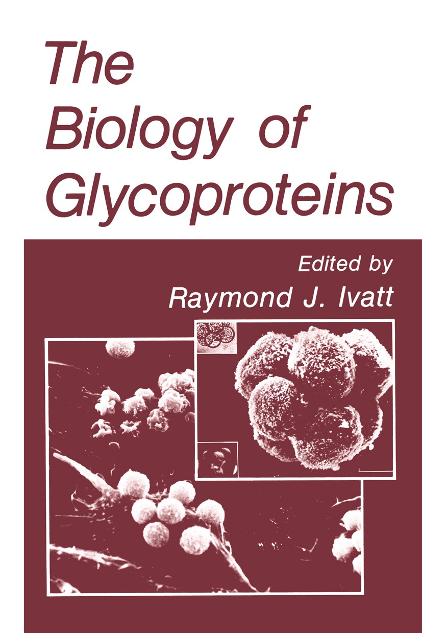 Titlebook: The Biology of Glycoproteins; Raymond J. Ivatt Book 1984 Plenum Press, New York 1984 biology.brain.carcinoma.cell.cells.cellular different Titlebook: The Biology of Glycoproteins; Raymond J. Ivatt Book 1984 Plenum Press, New York 1984 biology.brain.carcinoma.cell.cells.cellular different