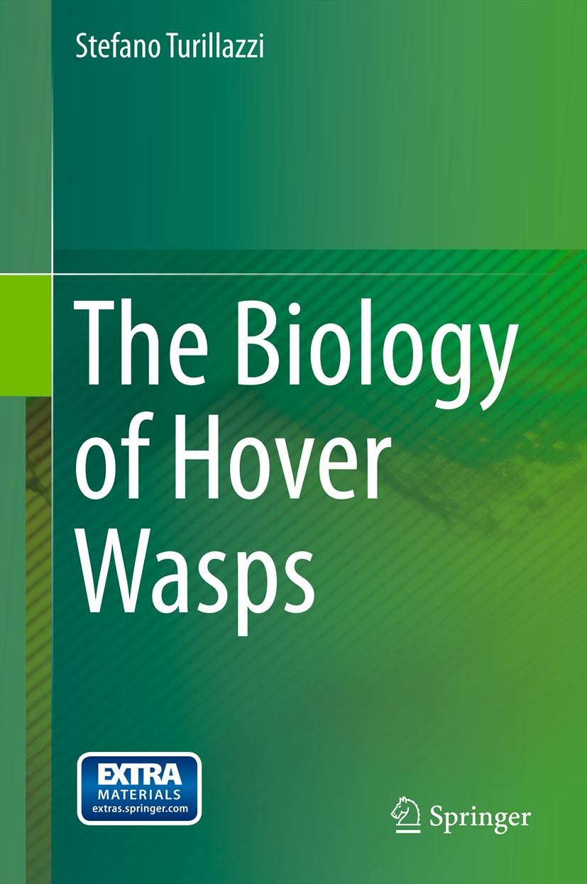 Titlebook: The Biology of Hover Wasps; Stefano Turillazzi Book 2012 Springer-Verlag Berlin Heidelberg 2012 Animal communication.Environmental adaptat Titlebook: The Biology of Hover Wasps; Stefano Turillazzi Book 2012 Springer-Verlag Berlin Heidelberg 2012 Animal communication.Environmental adaptat