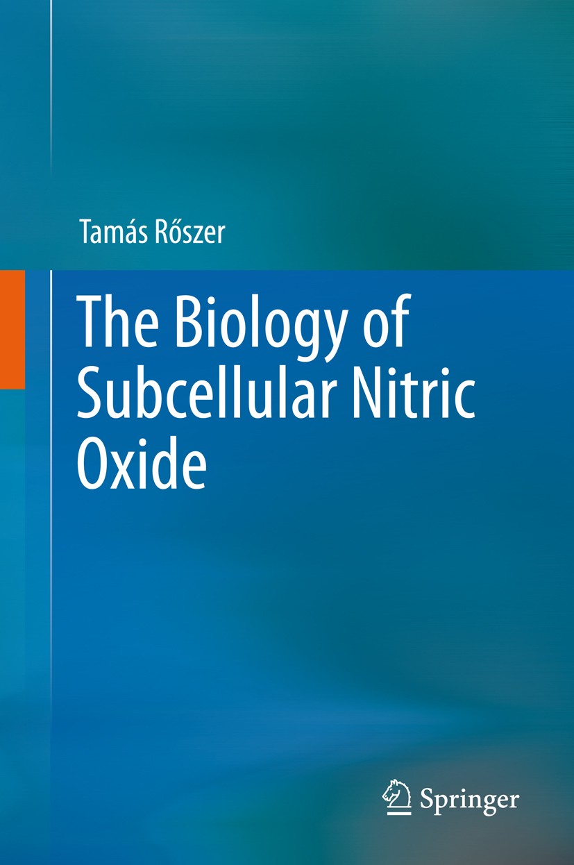 Titlebook: The Biology of Subcellular Nitric Oxide; Tamás Rőszer Book 2012 Springer Science+Business Media B.V. 2012 cell biology.cell organelles.fre Titlebook: The Biology of Subcellular Nitric Oxide; Tamás Rőszer Book 2012 Springer Science+Business Media B.V. 2012 cell biology.cell organelles.fre