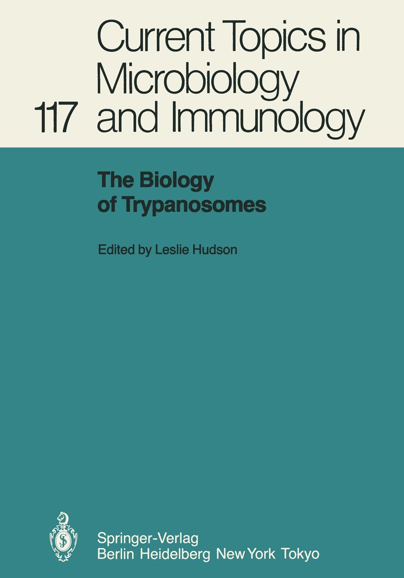 Titlebook: The Biology of Trypanosomes; Leslie Hudson Book 1985 The Editor(s) (if applicable) and The Author(s), under exclusive license to Springer- Titlebook: The Biology of Trypanosomes; Leslie Hudson Book 1985 The Editor(s) (if applicable) and The Author(s), under exclusive license to Springer-