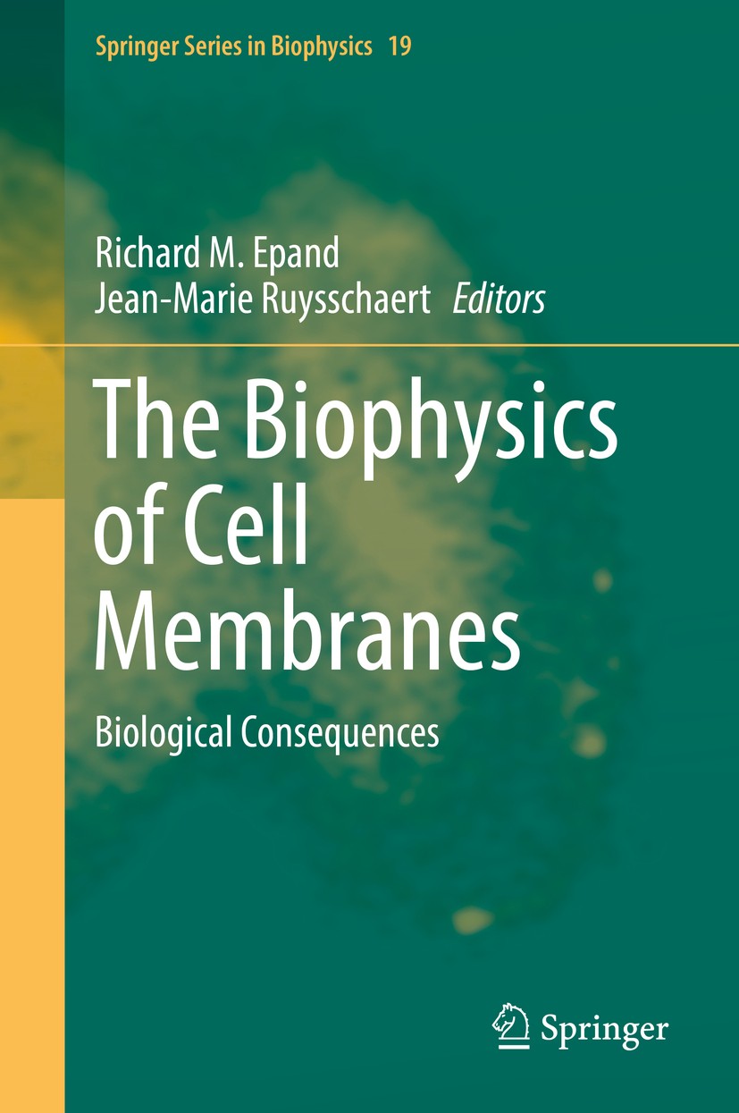 Titlebook: The Biophysics of Cell Membranes; Biological Consequen Richard M. Epand,Jean-Marie Ruysschaert Book 2017 Springer Nature Singapore Pte Ltd. Titlebook: The Biophysics of Cell Membranes; Biological Consequen Richard M. Epand,Jean-Marie Ruysschaert Book 2017 Springer Nature Singapore Pte Ltd.