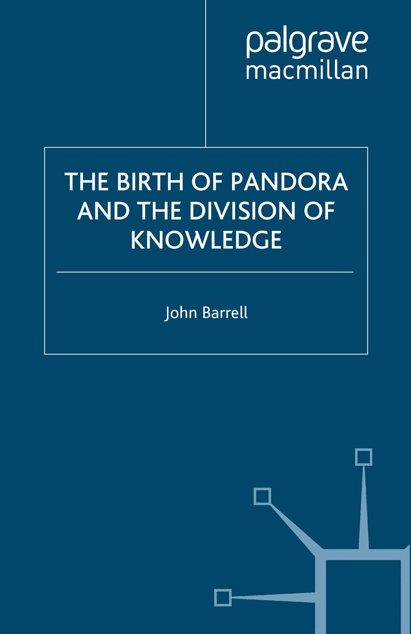 Titlebook: The Birth of Pandora; and the Division of John Barrell Book 1992 John Barrell 1992 cultural history.Cultural Studies.culture.law.poetry Titlebook: The Birth of Pandora; and the Division of John Barrell Book 1992 John Barrell 1992 cultural history.Cultural Studies.culture.law.poetry
