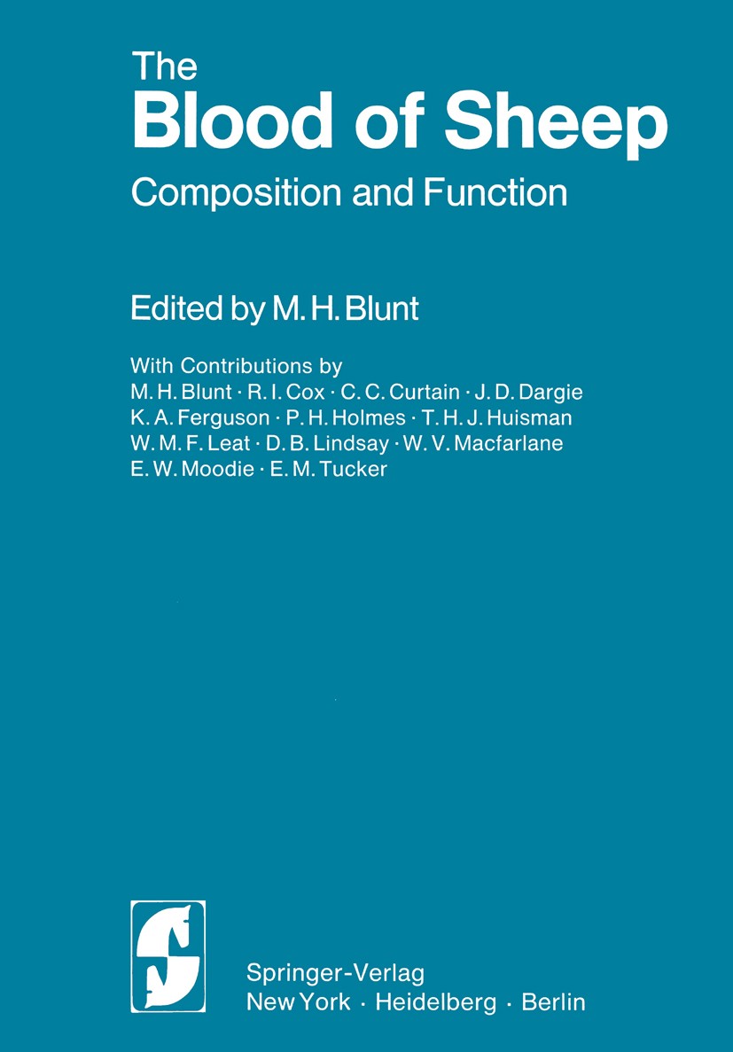 Titlebook: The Blood of Sheep; Composition and Func M. H. Blunt Book 1975 Springer-Verlag Berlin · Heidelberg 1975 dynamics.nutrition.physiology Titlebook: The Blood of Sheep; Composition and Func M. H. Blunt Book 1975 Springer-Verlag Berlin · Heidelberg 1975 dynamics.nutrition.physiology