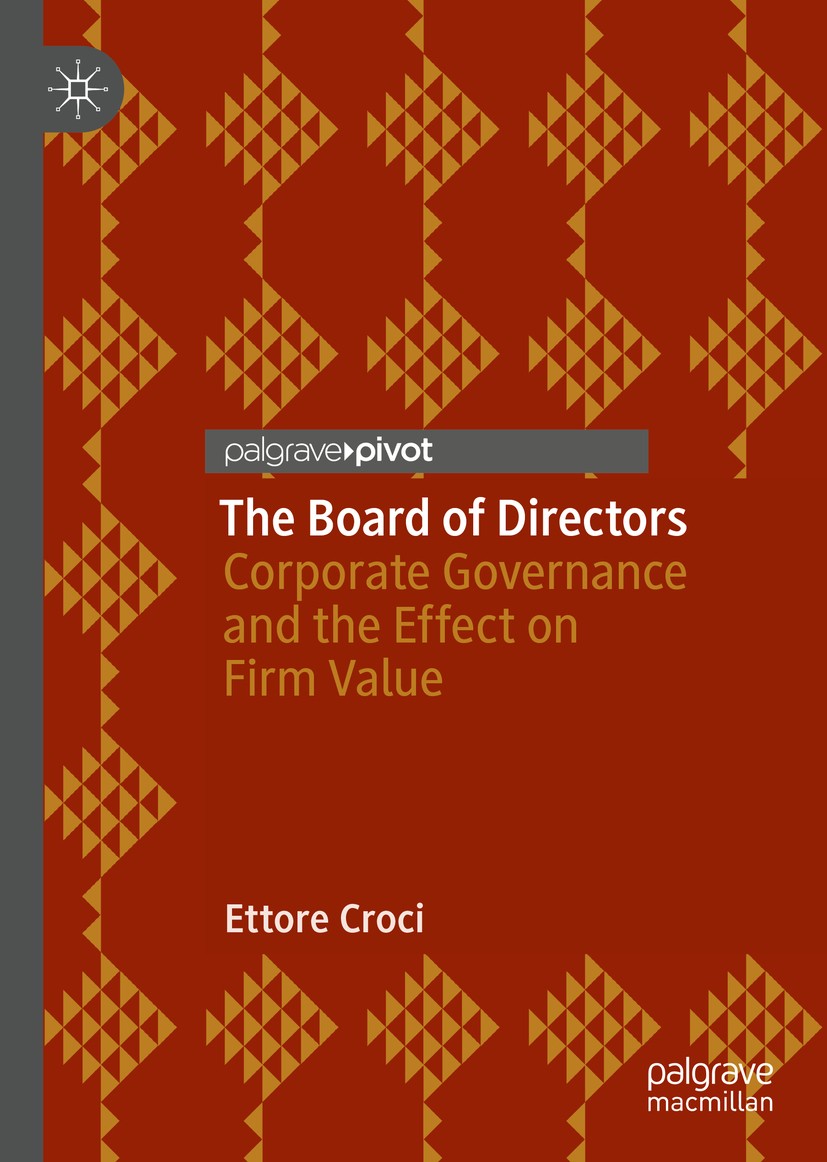Titlebook: The Board of Directors; Corporate Governance Ettore Croci Book 2018 The Editor(s) (if applicable) and The Author(s), under exclusive licens Titlebook: The Board of Directors; Corporate Governance Ettore Croci Book 2018 The Editor(s) (if applicable) and The Author(s), under exclusive licens