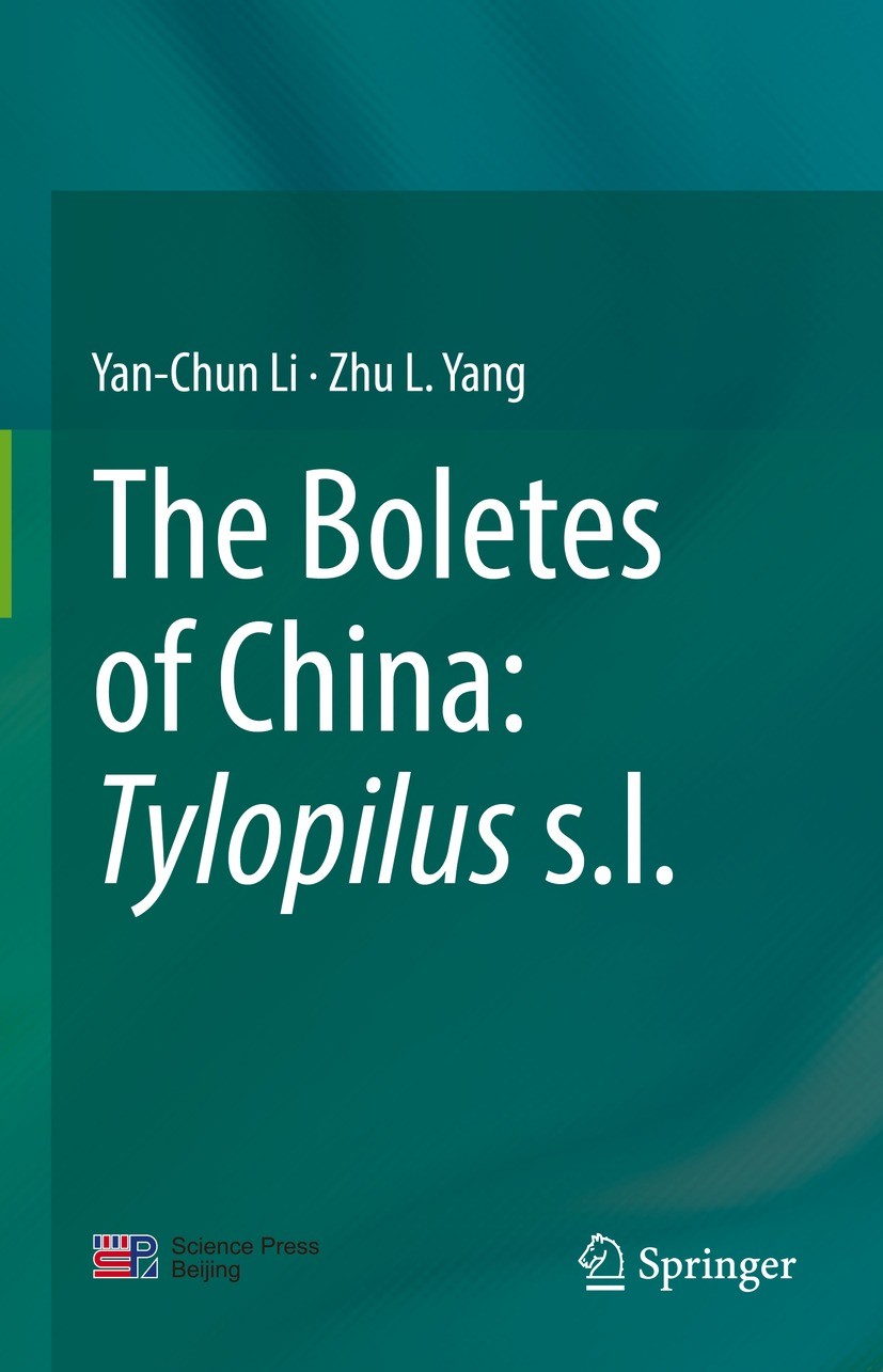 Titlebook: The Boletes of China: Tylopilus s.l.; Yan-Chun Li,Zhu L. Yang Book 2021 Science Press & Springer Nature Singapore Pte Ltd. 2021 Boletaceae Titlebook: The Boletes of China: Tylopilus s.l.; Yan-Chun Li,Zhu L. Yang Book 2021 Science Press & Springer Nature Singapore Pte Ltd. 2021 Boletaceae