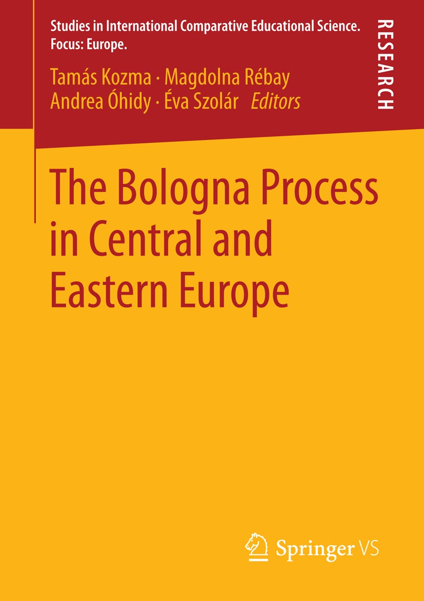 Titlebook: The Bologna Process in Central and Eastern Europe; Tamás Kozma,Magdolna Rébay,Éva Szolár Book 2014 Springer Fachmedien Wiesbaden 2014 Titlebook: The Bologna Process in Central and Eastern Europe; Tamás Kozma,Magdolna Rébay,Éva Szolár Book 2014 Springer Fachmedien Wiesbaden 2014