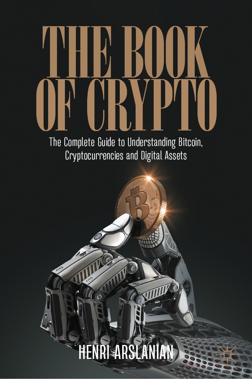 Titlebook: The Book of Crypto; The Complete Guide t Henri Arslanian Book 2022 The Editor(s) (if applicable) and The Author(s), under exclusive license Titlebook: The Book of Crypto; The Complete Guide t Henri Arslanian Book 2022 The Editor(s) (if applicable) and The Author(s), under exclusive license