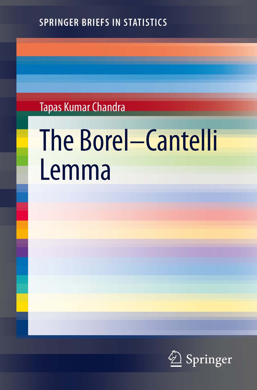 Titlebook: The Borel-Cantelli Lemma; Tapas Kumar Chandra Book 2012 The Author(s) 2012 Measure.Probability.Set Titlebook: The Borel-Cantelli Lemma; Tapas Kumar Chandra Book 2012 The Author(s) 2012 Measure.Probability.Set