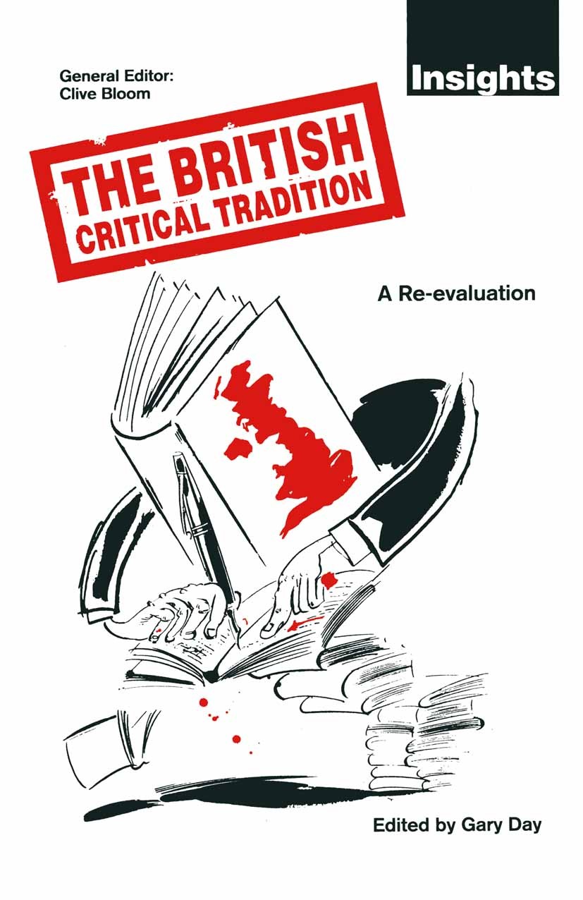 Titlebook: The British Critical Tradition; A Re-Evaluation Gary Day Book 1993 Palgrave Macmillan, a division of Macmillan Publishers Limited 1993 Geor Titlebook: The British Critical Tradition; A Re-Evaluation Gary Day Book 1993 Palgrave Macmillan, a division of Macmillan Publishers Limited 1993 Geor