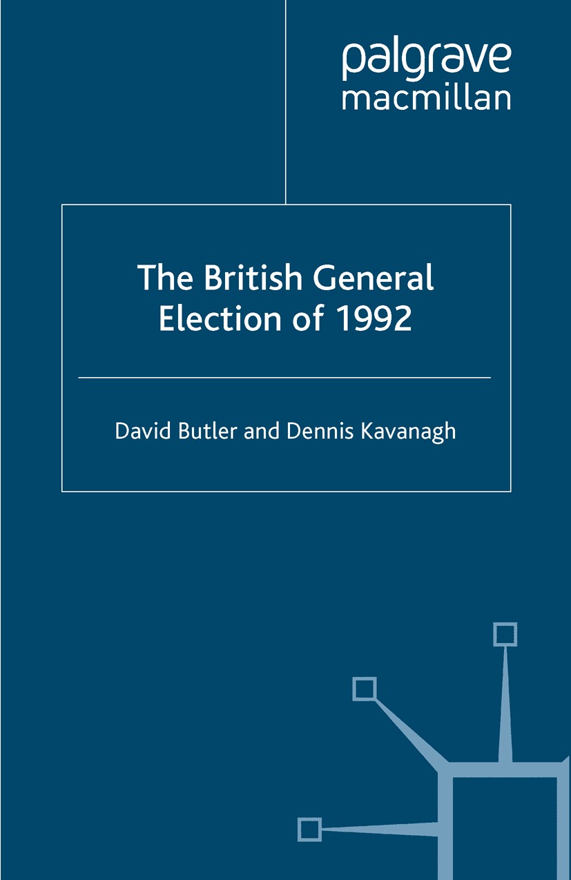 Titlebook: The British General Election of 1992; David Butler,Dennis Kavanagh Book 1992 The Editor(s) (if applicable) and The Author(s), under exclus Titlebook: The British General Election of 1992; David Butler,Dennis Kavanagh Book 1992 The Editor(s) (if applicable) and The Author(s), under exclus