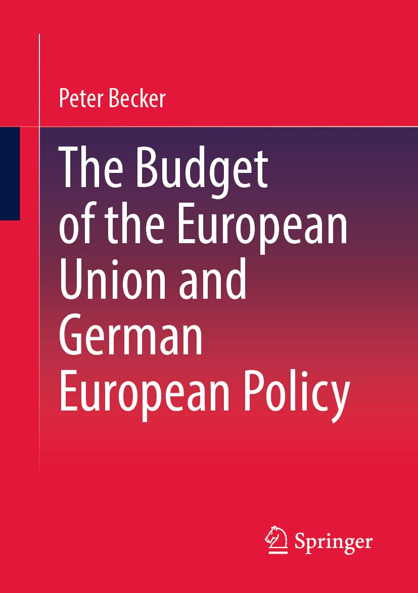 Titlebook: The Budget of the European Union and German European Policy; Peter Becker Book 20241st edition The Editor(s) (if applicable) and The Autho Titlebook: The Budget of the European Union and German European Policy; Peter Becker Book 20241st edition The Editor(s) (if applicable) and The Autho