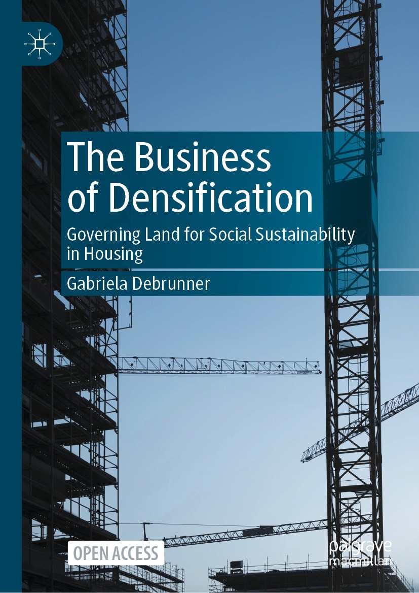 Titlebook: The Business of Densification; Governing Land for S Gabriela Debrunner Book‘‘‘‘‘‘‘‘ 2024 The Editor(s) (if applicable) and The Author(s), Titlebook: The Business of Densification; Governing Land for S Gabriela Debrunner Book‘‘‘‘‘‘‘‘ 2024 The Editor(s) (if applicable) and The Author(s),