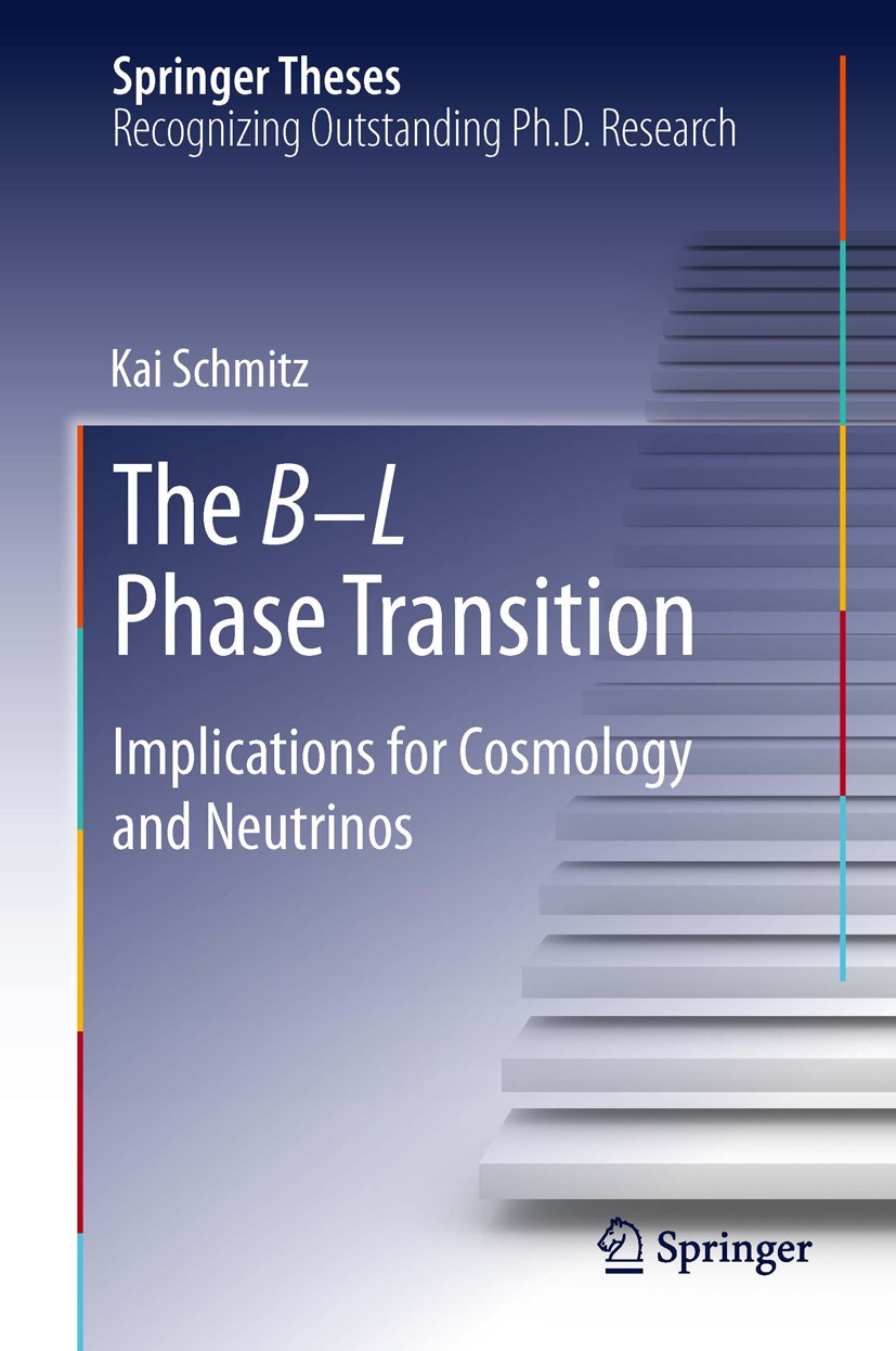 Titlebook: The B−L Phase Transition; Implications for Cos Kai Schmitz Book 2014 Springer International Publishing Switzerland 2014 Boltzmann Equations Titlebook: The B−L Phase Transition; Implications for Cos Kai Schmitz Book 2014 Springer International Publishing Switzerland 2014 Boltzmann Equations