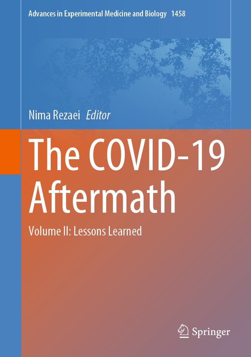 Titlebook: The COVID-19 Aftermath; Volume II: Lessons L Nima Rezaei Book 2024 The Editor(s) (if applicable) and The Author(s), under exclusive license Titlebook: The COVID-19 Aftermath; Volume II: Lessons L Nima Rezaei Book 2024 The Editor(s) (if applicable) and The Author(s), under exclusive license
