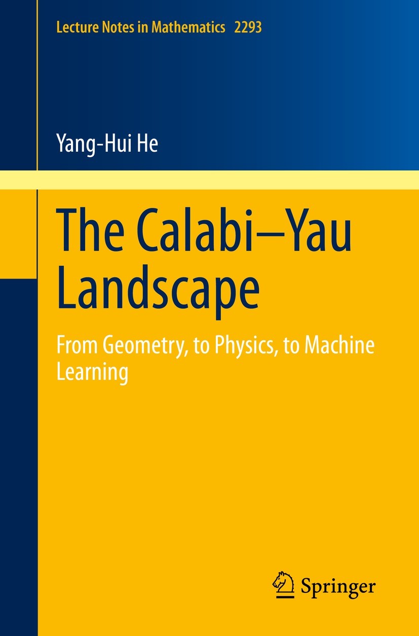 Titlebook: The Calabi–Yau Landscape; From Geometry, to Ph Yang-Hui He Book 2021 Springer Nature Switzerland AG 2021 Machine learning in algebraic geom Titlebook: The Calabi–Yau Landscape; From Geometry, to Ph Yang-Hui He Book 2021 Springer Nature Switzerland AG 2021 Machine learning in algebraic geom