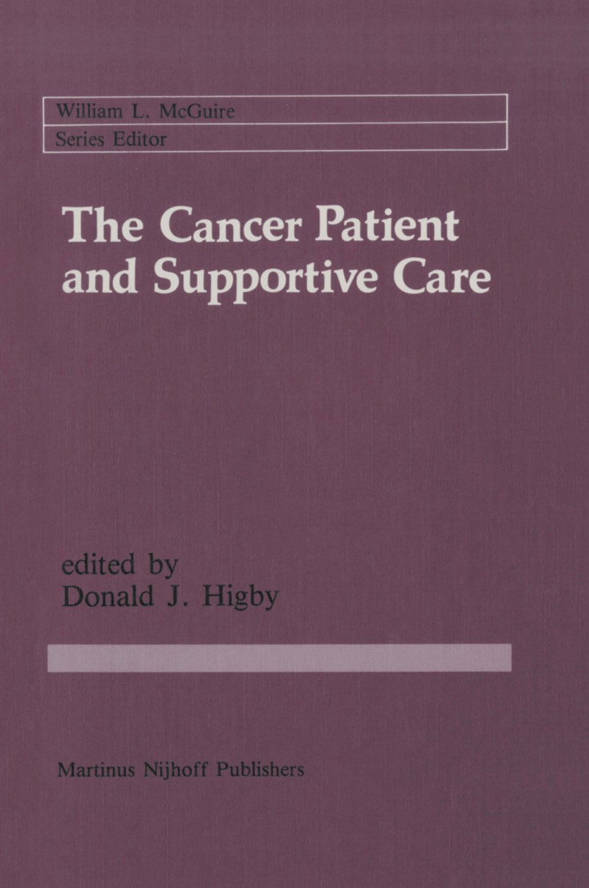 Titlebook: The Cancer Patient and Supportive Care; Medical, Surgical, a Donald J. Higby Book 1985 Martinus Nijhoff Publishers, Boston 1985 cancer.canc Titlebook: The Cancer Patient and Supportive Care; Medical, Surgical, a Donald J. Higby Book 1985 Martinus Nijhoff Publishers, Boston 1985 cancer.canc