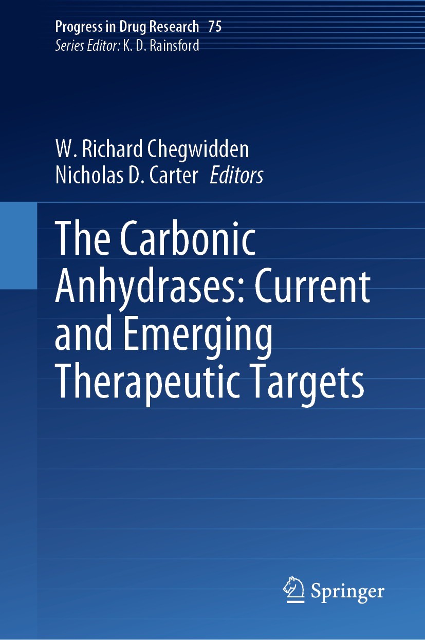 Titlebook: The Carbonic Anhydrases: Current and Emerging Therapeutic Targets; W. Richard Chegwidden,Nicholas D. Carter Book 2021 Springer Nature Swit Titlebook: The Carbonic Anhydrases: Current and Emerging Therapeutic Targets; W. Richard Chegwidden,Nicholas D. Carter Book 2021 Springer Nature Swit