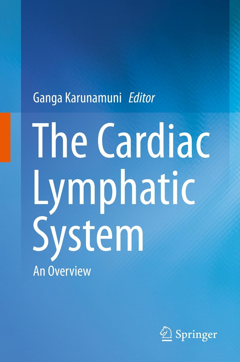 Titlebook: The Cardiac Lymphatic System; An Overview Ganga Karunamuni Book 2013 Springer New York 2013 cardiac.epicardial.heart disease.lymphatics.myo Titlebook: The Cardiac Lymphatic System; An Overview Ganga Karunamuni Book 2013 Springer New York 2013 cardiac.epicardial.heart disease.lymphatics.myo