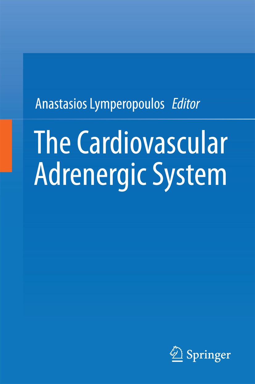 Titlebook: The Cardiovascular Adrenergic System; Anastasios Lymperopoulos Book 2015 Springer International Publishing Switzerland 2015 Sympathetic ne Titlebook: The Cardiovascular Adrenergic System; Anastasios Lymperopoulos Book 2015 Springer International Publishing Switzerland 2015 Sympathetic ne