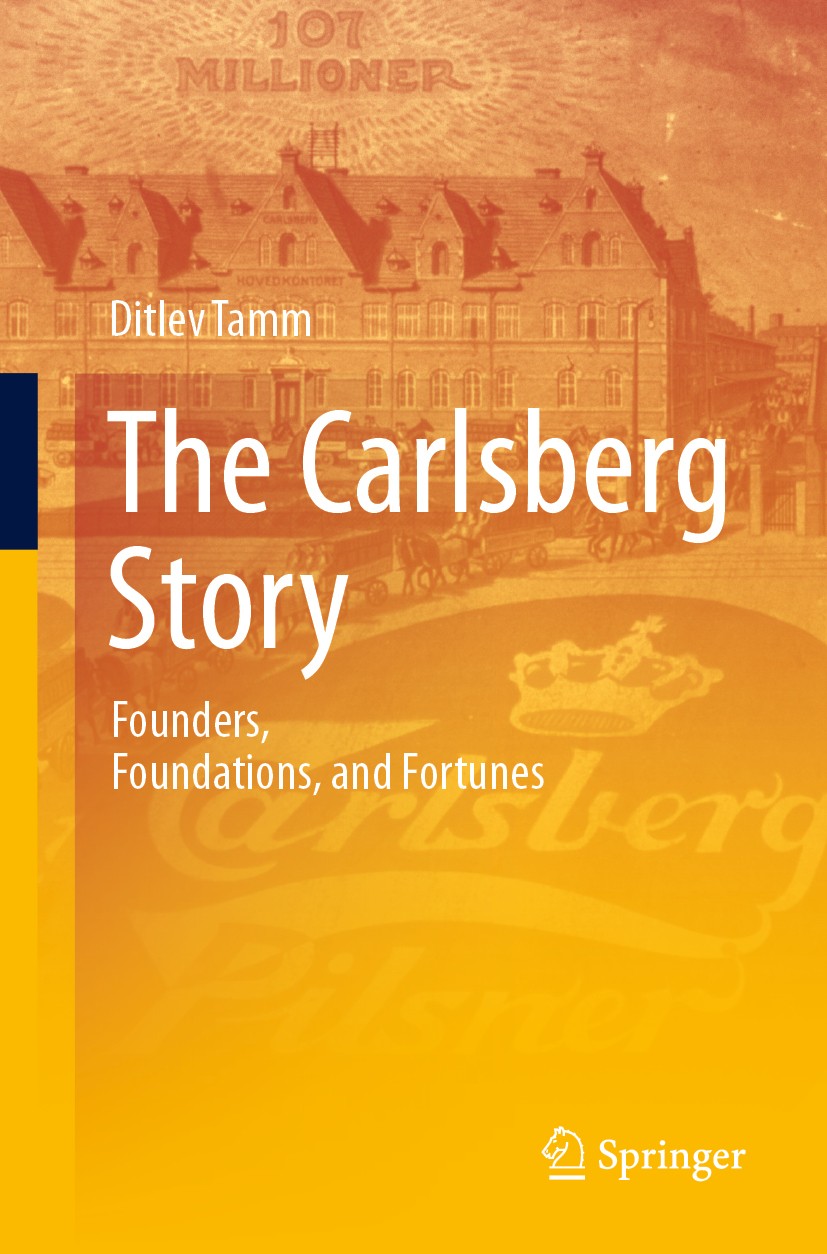 Titlebook: The Carlsberg Story; Founders, Foundation Ditlev Tamm Book 2020 The Editor(s) (if applicable) and The Author(s), under exclusive license to Titlebook: The Carlsberg Story; Founders, Foundation Ditlev Tamm Book 2020 The Editor(s) (if applicable) and The Author(s), under exclusive license to